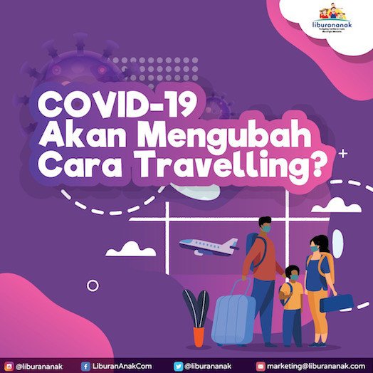 Covid-19 akan mengubah cara Travelling?