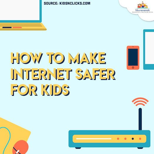 How To Make Internet Safer For Kids